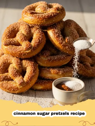 The Ultimate Soft and Chewy Cinnamon Sugar Pretzels Recipe
