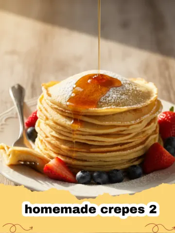 The Ultimate Guide to Perfect Homemade Crepes 2: A Foolproof Recipe