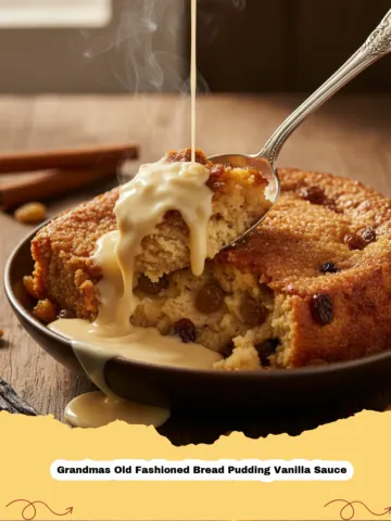 The Irresistible Comfort of Grandma's Old Fashioned Bread Pudding with Vanilla Sauce