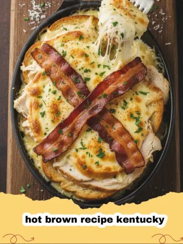 The Ultimate Classic Kentucky Hot Brown Recipe