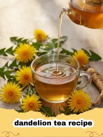 The Ultimate Dandelion Tea Recipe: Your Guide to Natural Wellness