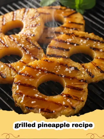 The Ultimate Grilled Pineapple Recipe: Sweet, Smoky, and Irresistibly Delicious!
