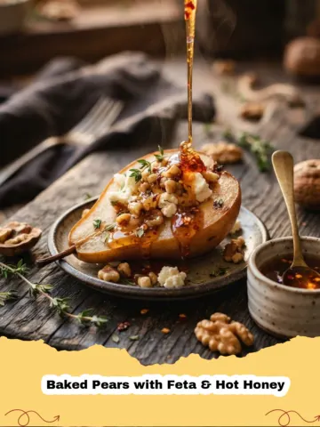 Sweet, Salty, Spicy Perfection: Baked Pears with Feta & Hot Honey